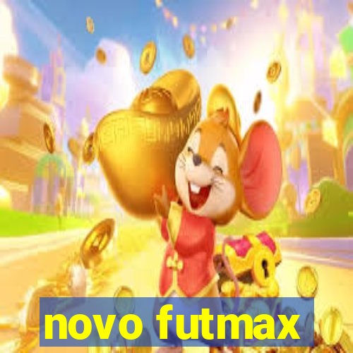 novo futmax